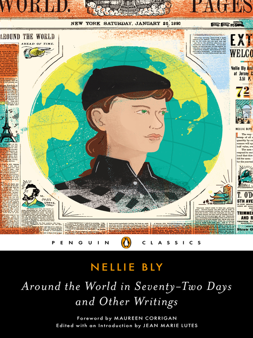 Détails du titre pour Around the World in Seventy-Two Days and Other Writings par Nellie Bly - Disponible